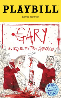 Gary: A Sequel to Titus Andronicus Limited Edition Official Opening Night Playbill 