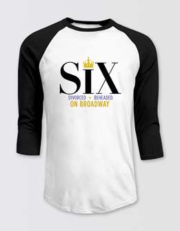 Six the Broadway Musical Raglan T-Shirt 