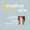 Broadway WELLness with Kate Lumpkin: Expressing Vulnerability - April 27- Playbill Experiences 