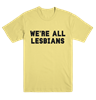 The Prom - Were All Lesbians Tee Shirt 