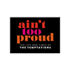Aint Too Proud - the Broadway Musical Logo Magnet 