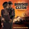 Bonnie & Clyde (Original Broadway Cast Recording) 