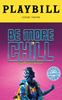 Be More Chill the Broadway Musical Limited Edition Official Opening Night Playbill 
