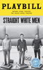 Straight White Men Limited Edition Official Opening Night Playbill 