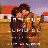 Orpheus & Euridice: A Song Cycle In Two Acts CD 